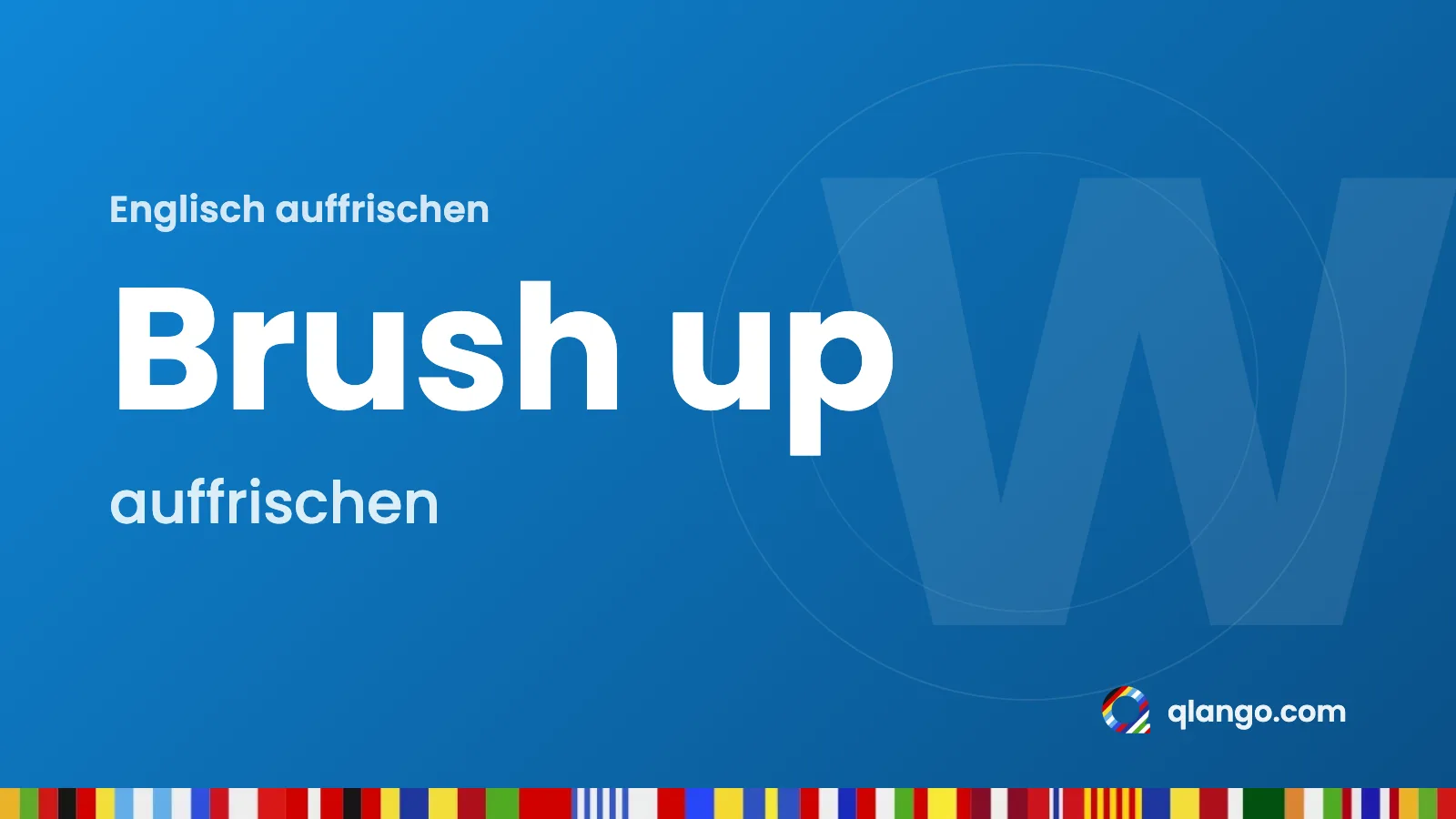 Englisch auffrischen: „brush up“ heißt „auffrischen“