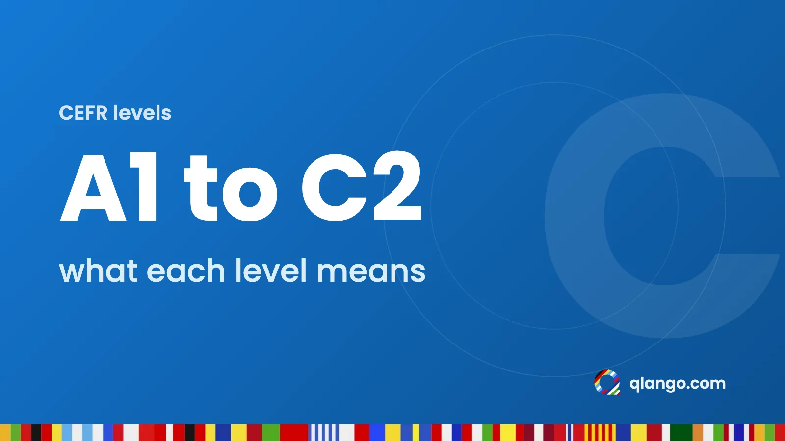 CEFR levels explained: what A1 to C2 mean