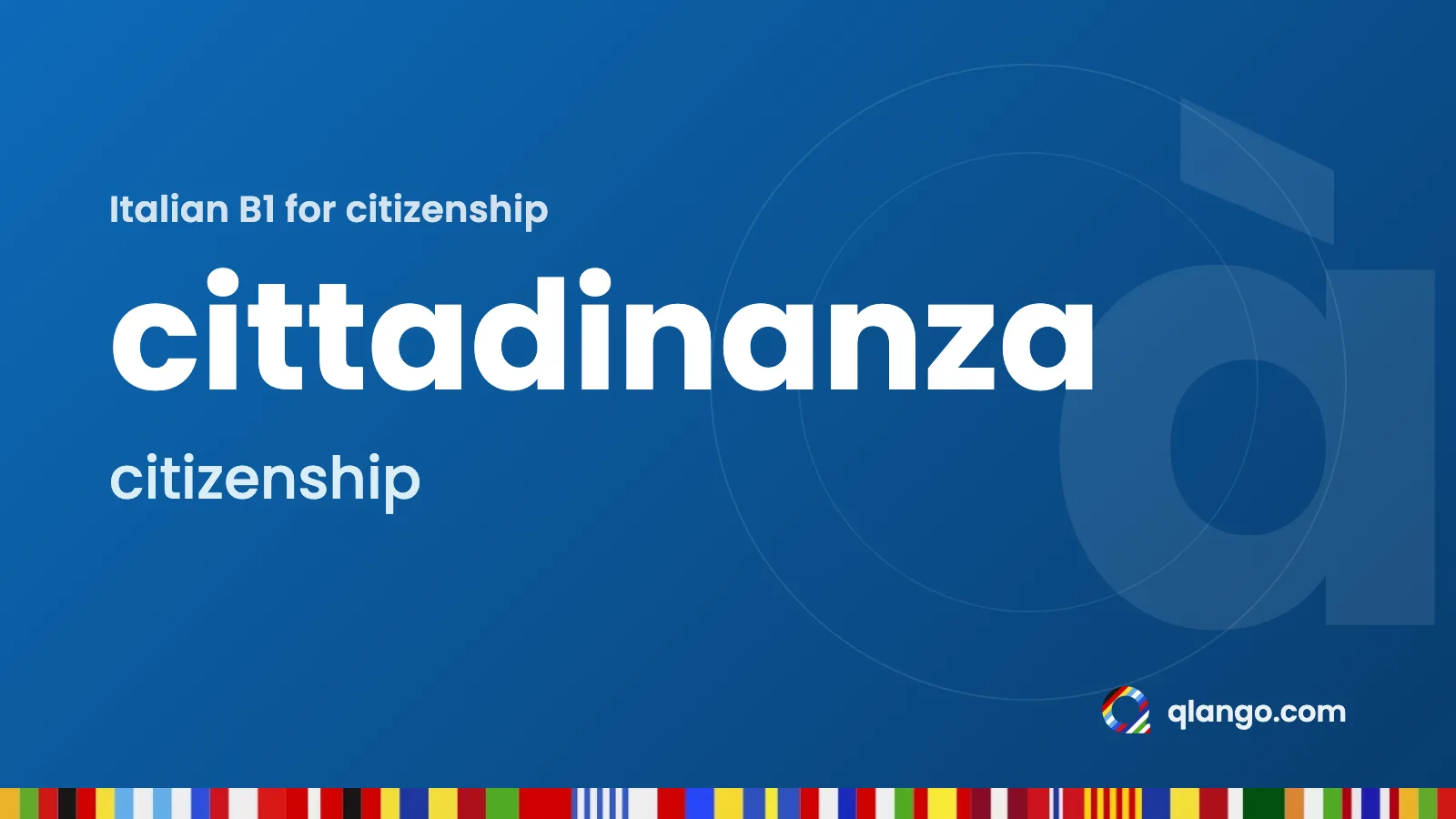Italian B1 citizenship: cittadinanza means citizenship in Italian