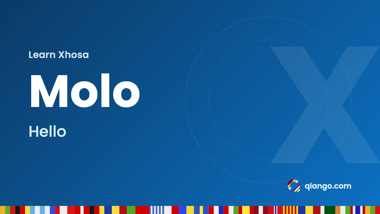 Learn Xhosa: “Molo” means hello in Xhosa