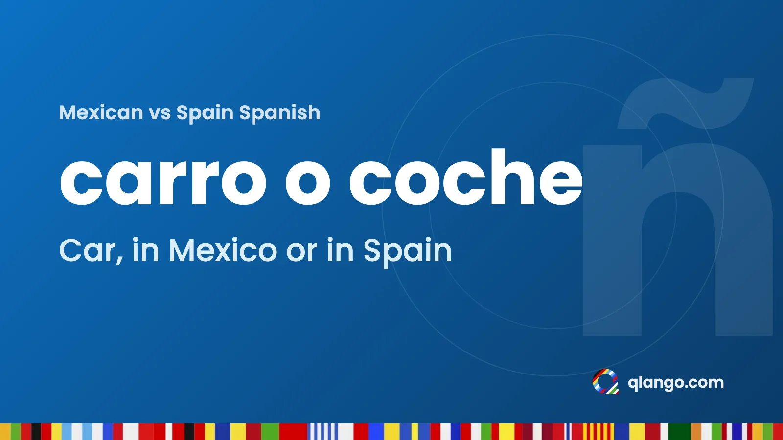 Mexican Spanish vs Spain Spanish: carro and coche both mean car in Spanish