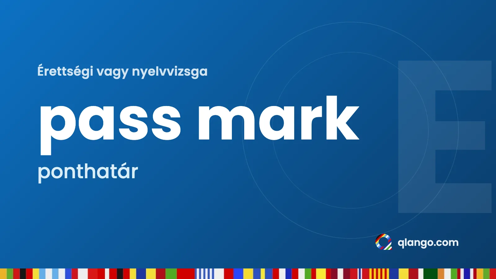 Emelt angol érettségi vagy nyelvvizsga: „pass mark” jelentése: ponthatár