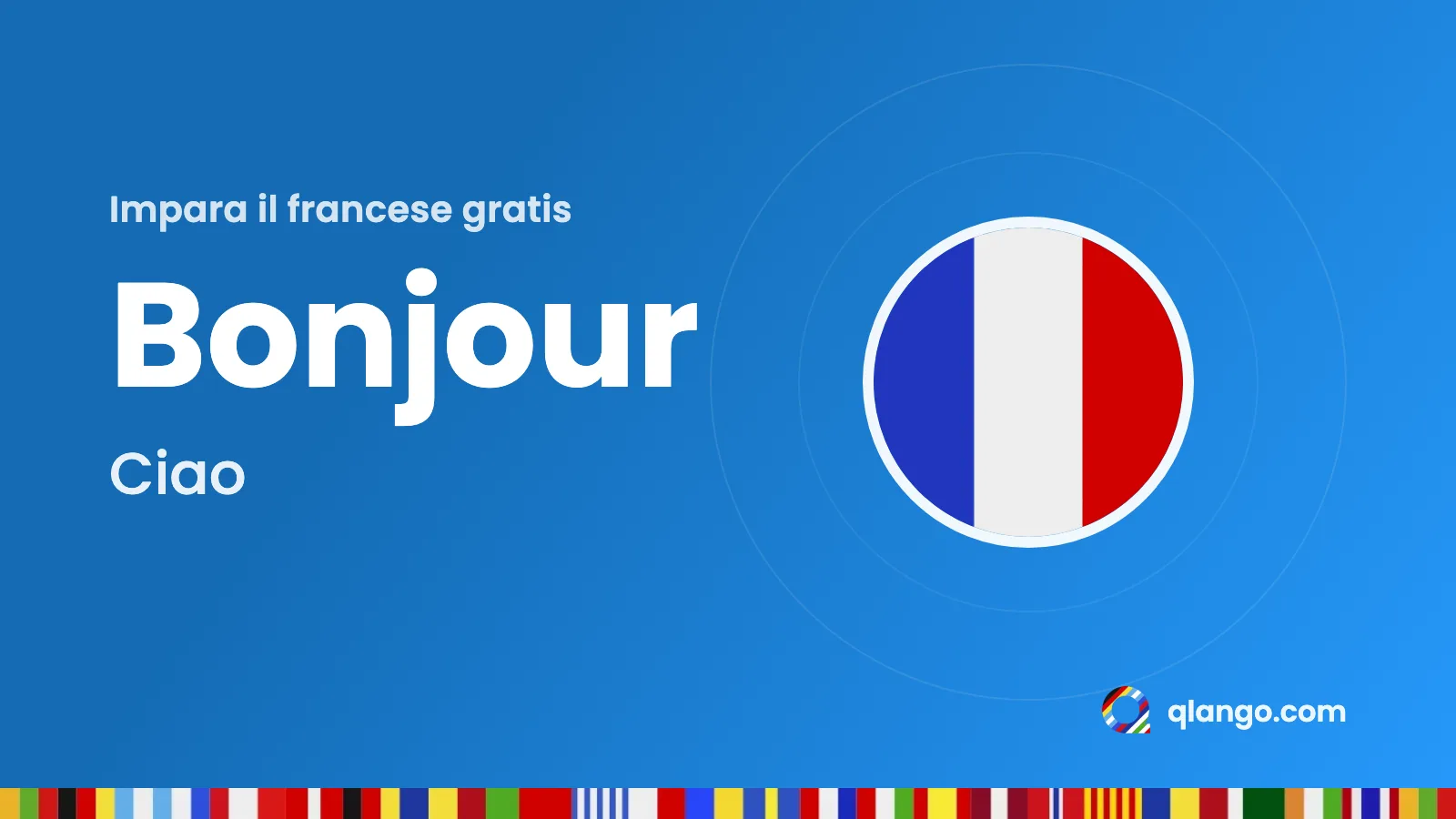Impara il francese partendo dall'italiano: Bonjour significa “Buongiorno”