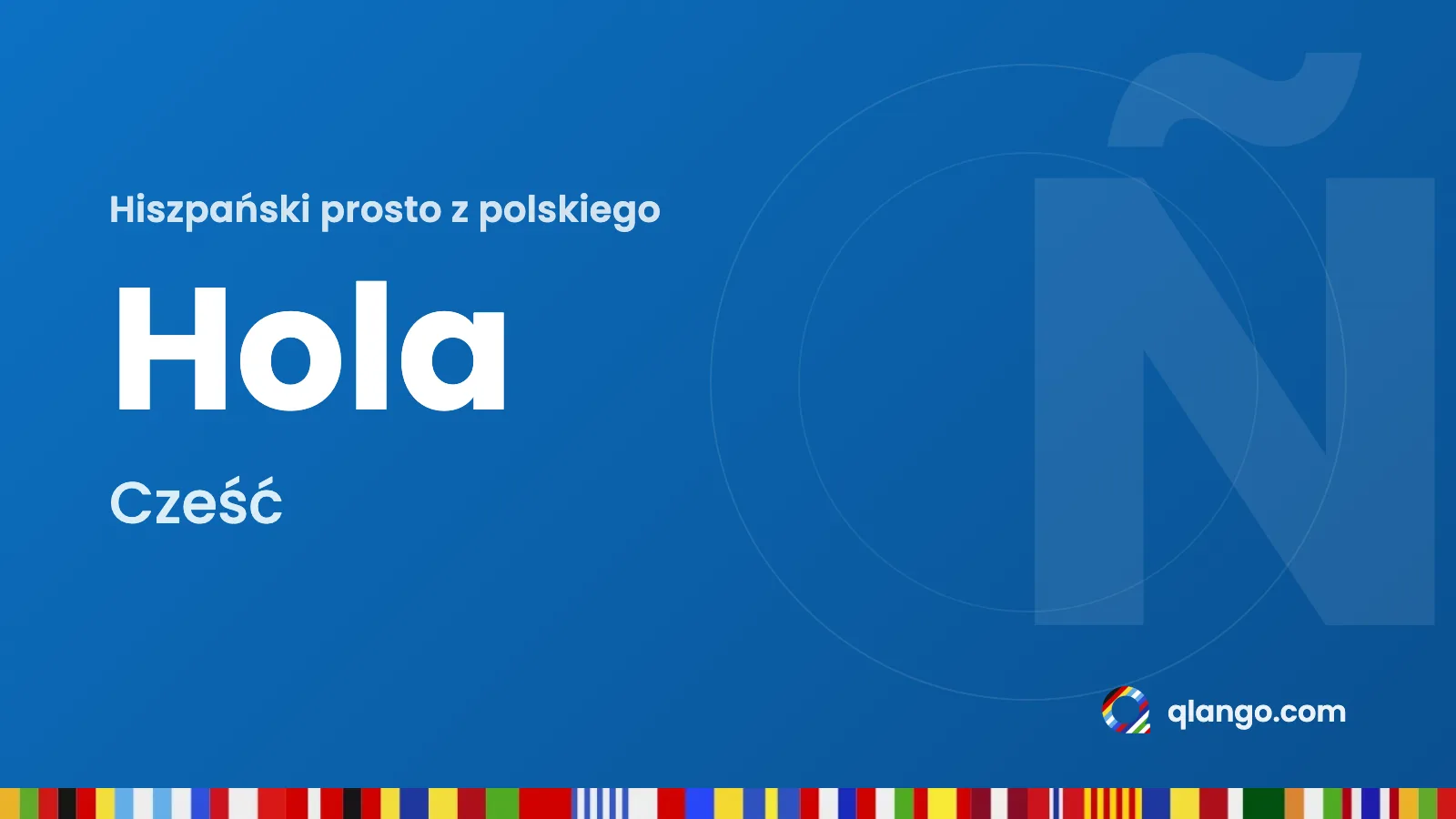 Hiszpański prosto z polskiego: Hola znaczy „Cześć”